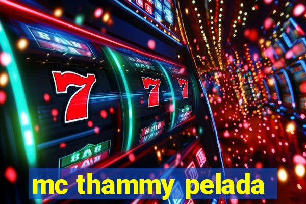 mc thammy pelada